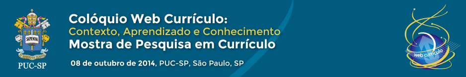 COLÓQUIO WEB CURRÍCULO: Contexto, Aprendizado e Conhecimento e Mostra de Pesquisa em Currículo da PUC-SP